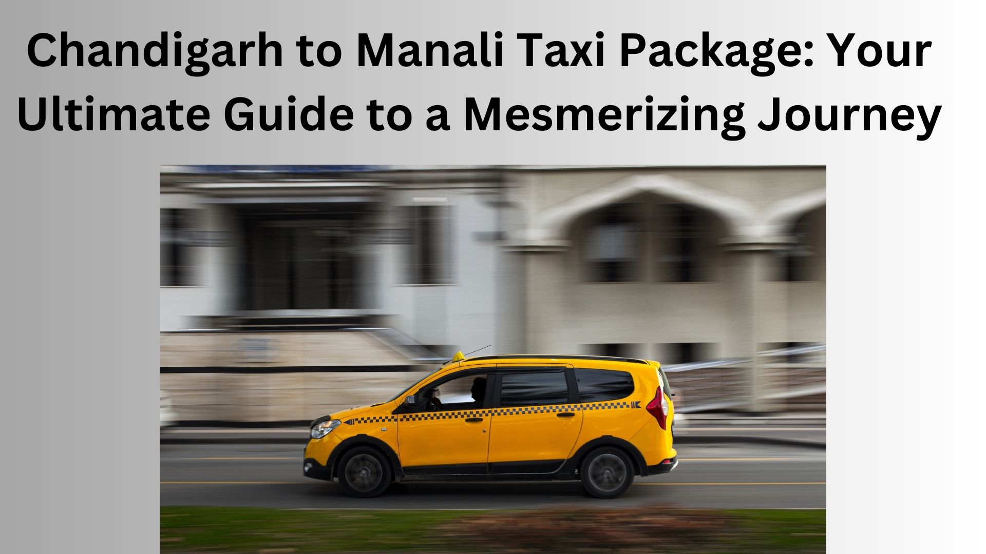 Chandigarh to Manali taxi package